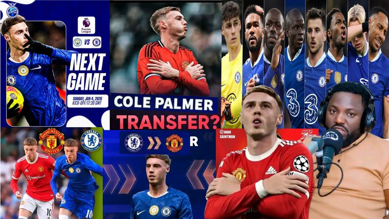CHELSEA byihutirwa undimwanzuro wanyuma kuri COLE PALMER💥NEPO Andimakuru yihutirwa✔️