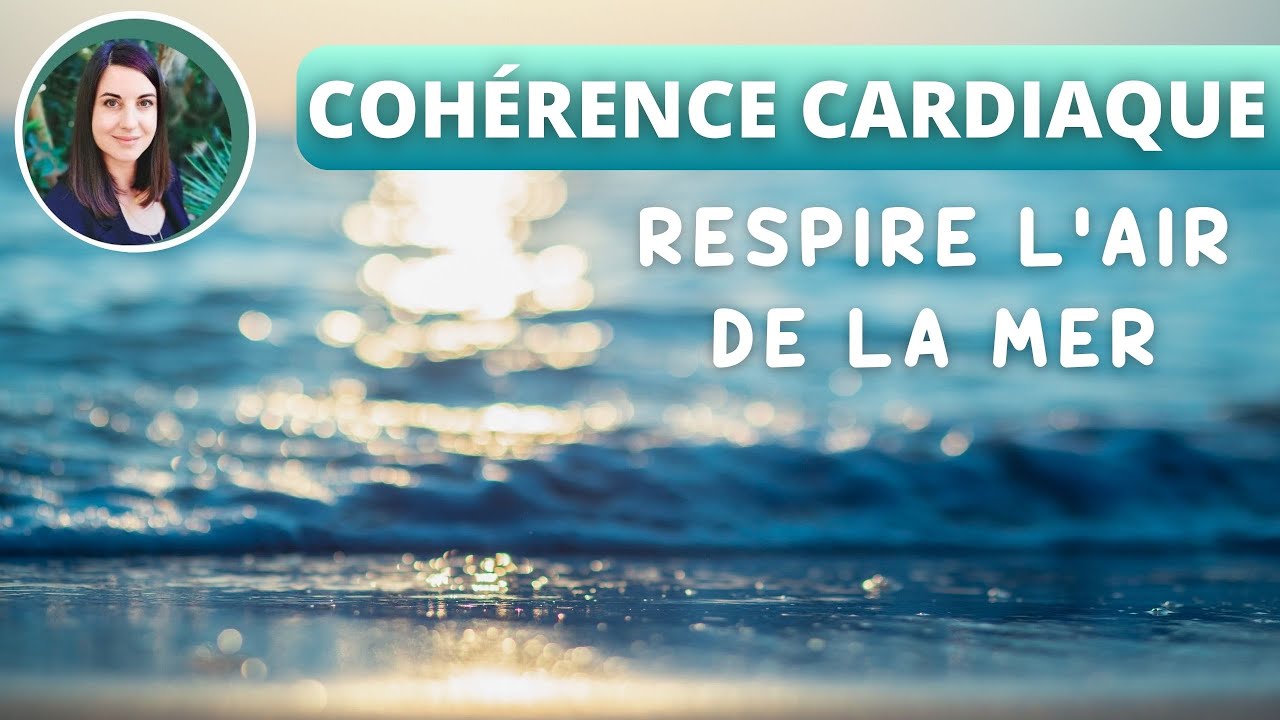 Exercice Guidé de Cohérence Cardiaque : Apaiser son Stress en 5 min au bord de la mer