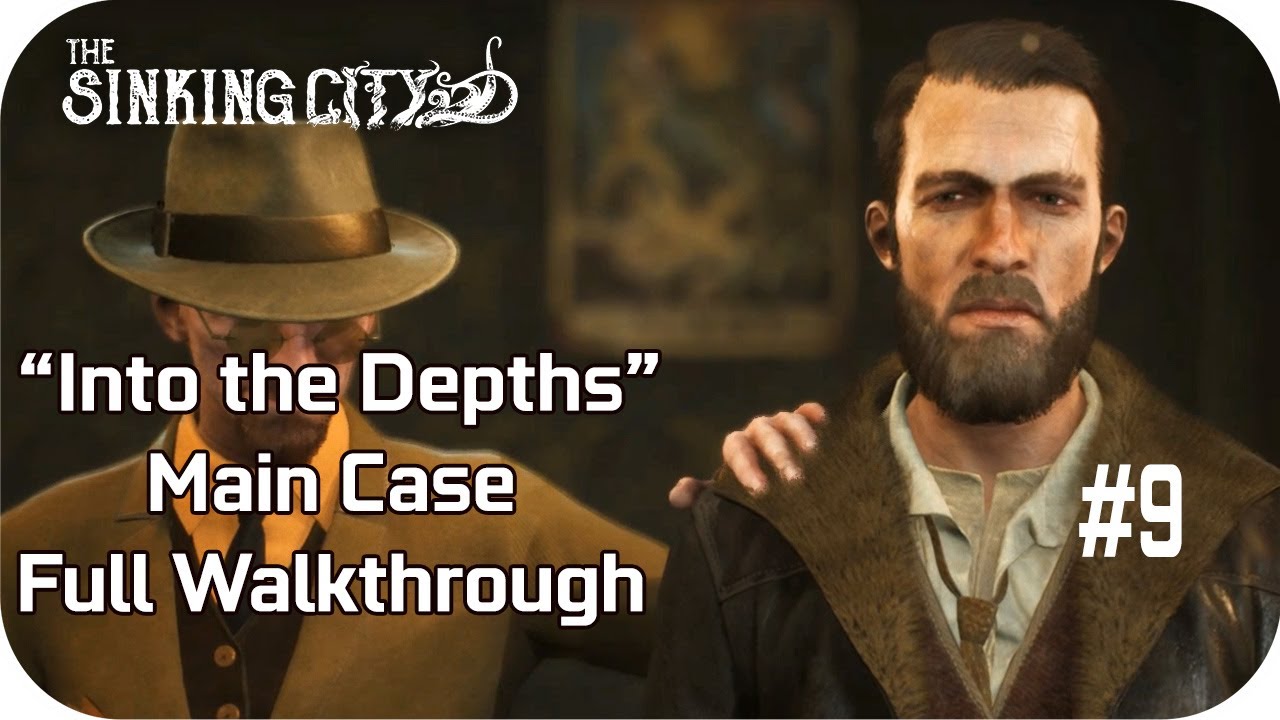 Into The Depths The Sinking City Full Walkthrough No Commentary
