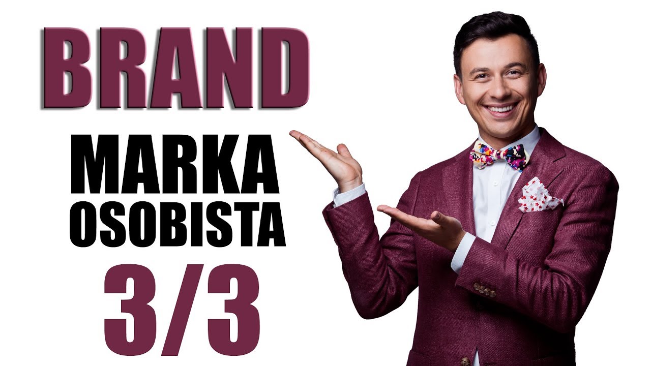 Jak budować mocny PERSONAL BRAND? Marka osobista cz. 3/3