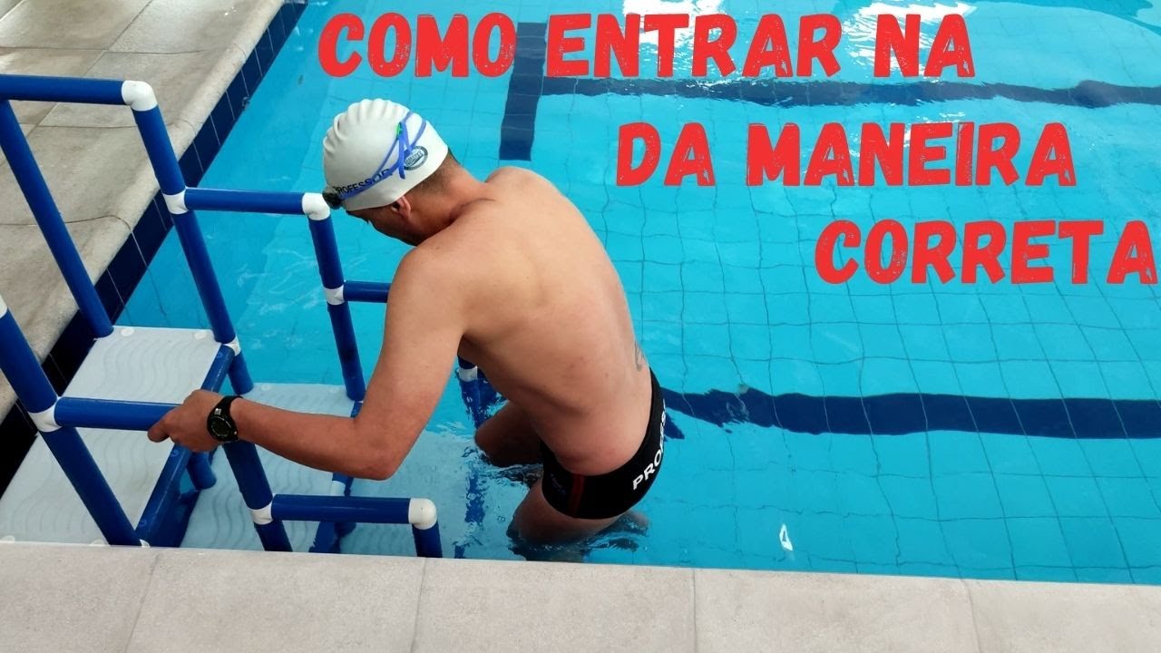 Como entrar da piscina da maneira correta