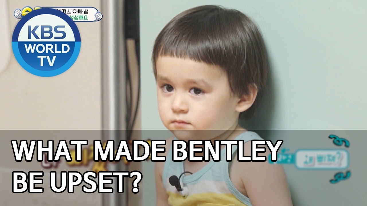 What made Bentley be upset? [The Return of Superman/2020.07.19]
