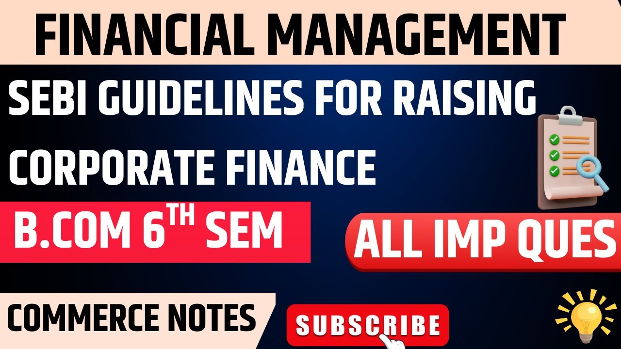 SEBI Guidelines for Raising Corporate Finance | BCom 6th Sem Financial Management | 5 & 15 Marks Q&A