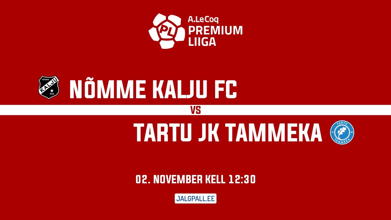 N&Otilde;MME KALJU FC - TARTU JK TAMMEKA, A. LE COQ PREMIUM LIIGA 35. voor