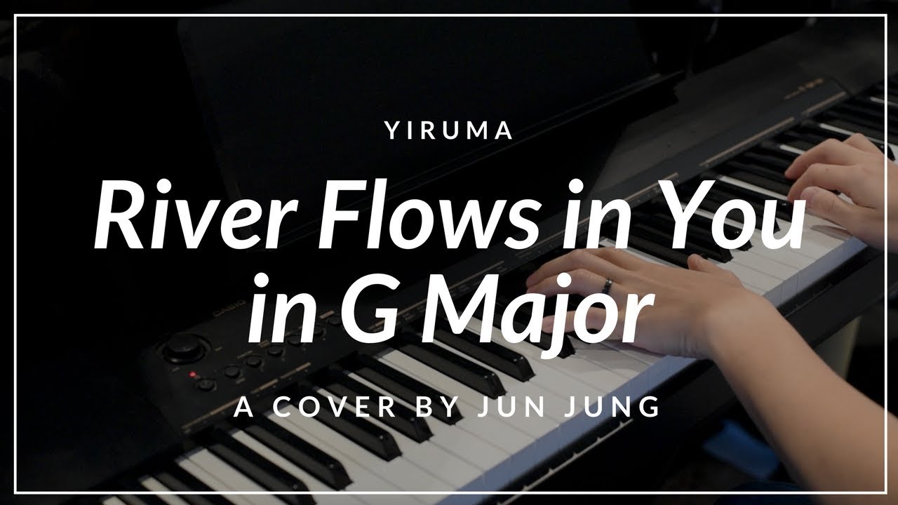 River Flows in You in G Major - Piano Cover by Jun Jung