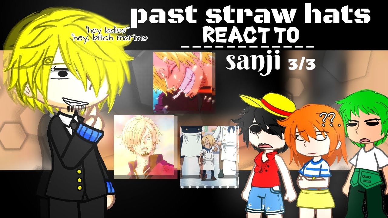 ✮||past straw hats react to sanji part3 ~ english • onepiece