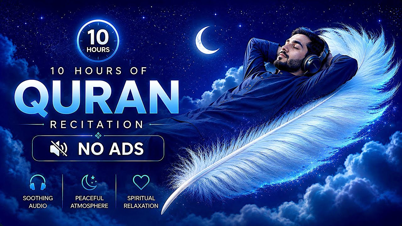10 Hours of Soothing Quran Recitation | Perfect for Sleep, Focus & Peace of Mind | No Ads