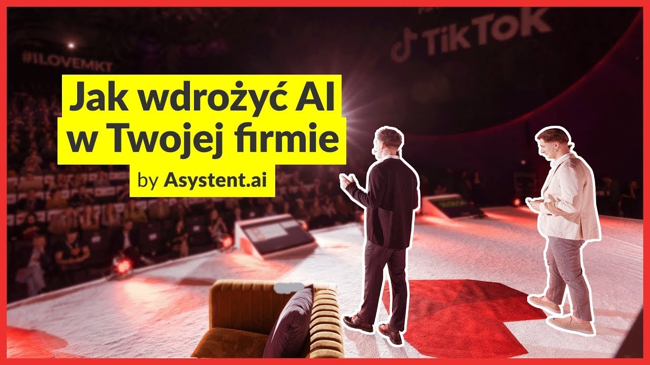 Jak wdrożyć AI w Twojej firmie? | Warsztaty Asystent.AI | Konferencja #ilovemkt