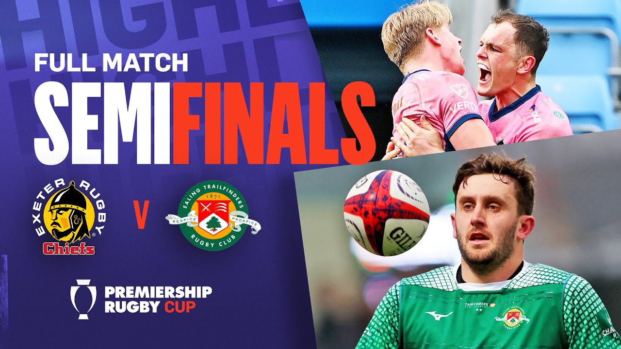 Exeter v Ealing - FULL MATCH | Action-Packed Semifinal! | Premiership Rugby Cup Semi-Final