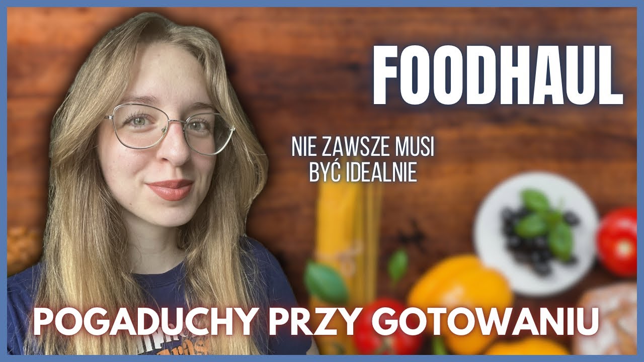 VLOG 🏠 pogaduchy przy gotowaniu | foodhaul | nie musi być idealnie