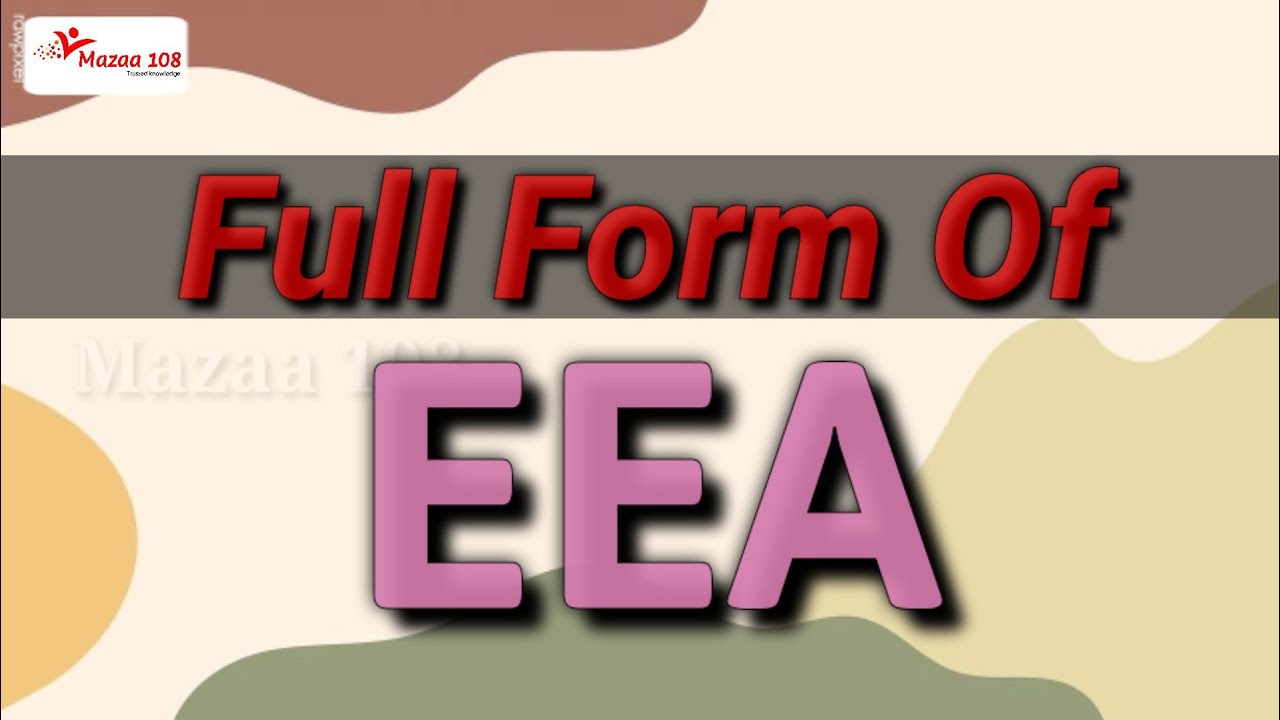 full form of EEA | EEA stands for | EEA Means | Banking & Financial | Mazaa 108 | #Mazaa108
