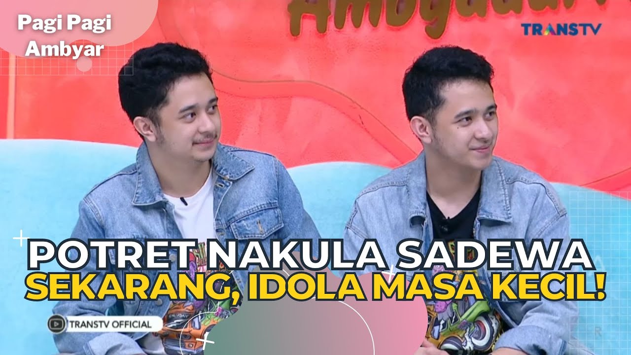 Potret NAKULA SADEWA Sekarang, Idola Masa Kecil! | PAGI PAGI AMBYAR (20/6/23) P2