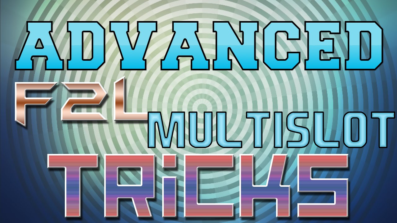 [CFOP] ADVANCED F2L & MULTISLOTTING TRICKS