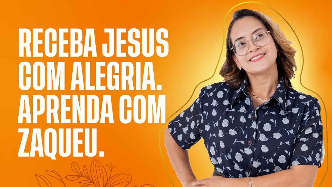 Lucas 19 Devocional Receba Jesus com Alegria Aprenda com Zaqueu.