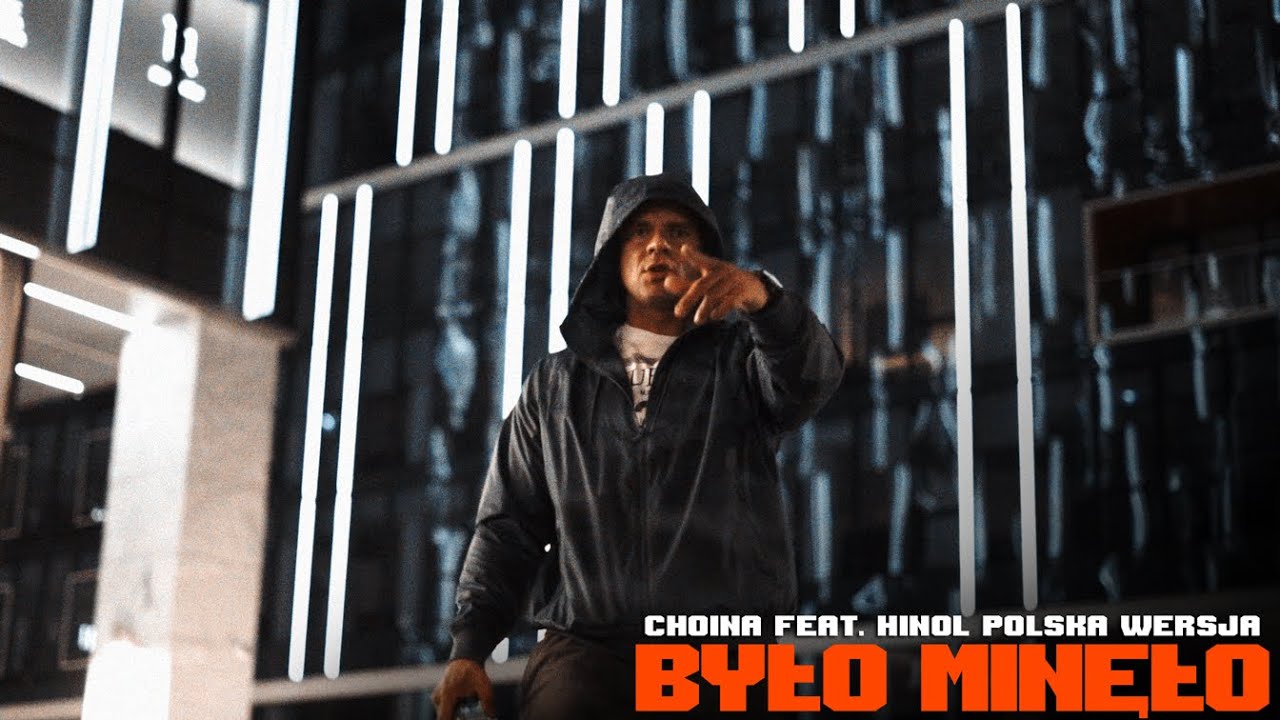 Choina feat. Hinol Polska Wersja - Było Minęło (prod. Sickquence)