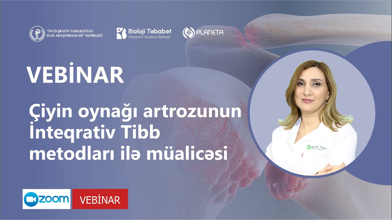 VEBİNAR | Çiyin oynağı artrozunun İnteqrativ Tibb metodları ilə müalicəsi