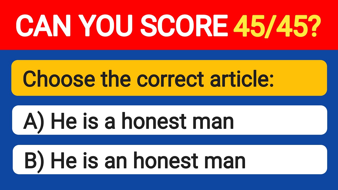 A Honest or An Honest? 🤔 45 Unique English Grammar Quiz Questions | Test Your Grammar Skills
