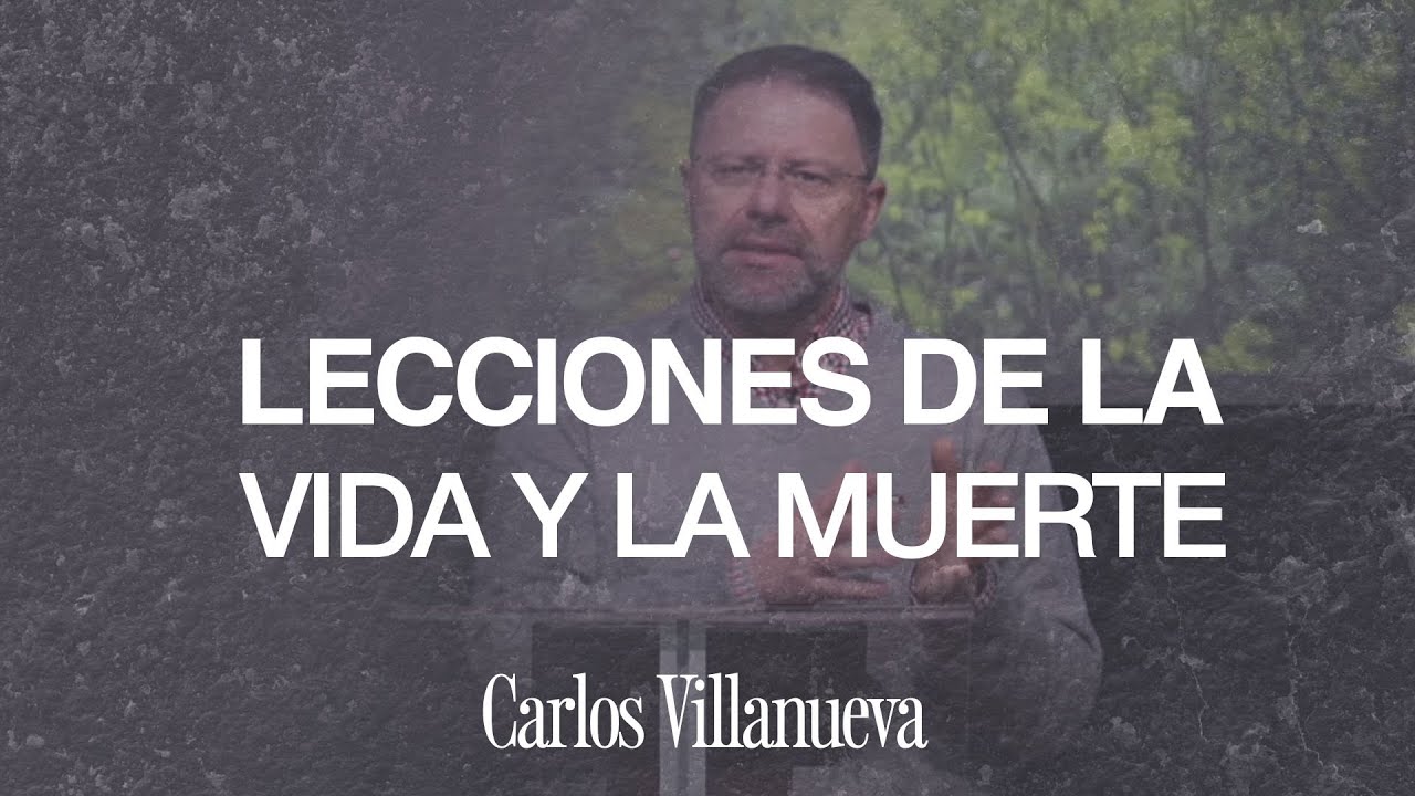 Lecciones de la Vida y la Muerte (Carlos Villanueva - 07/12/2025)
