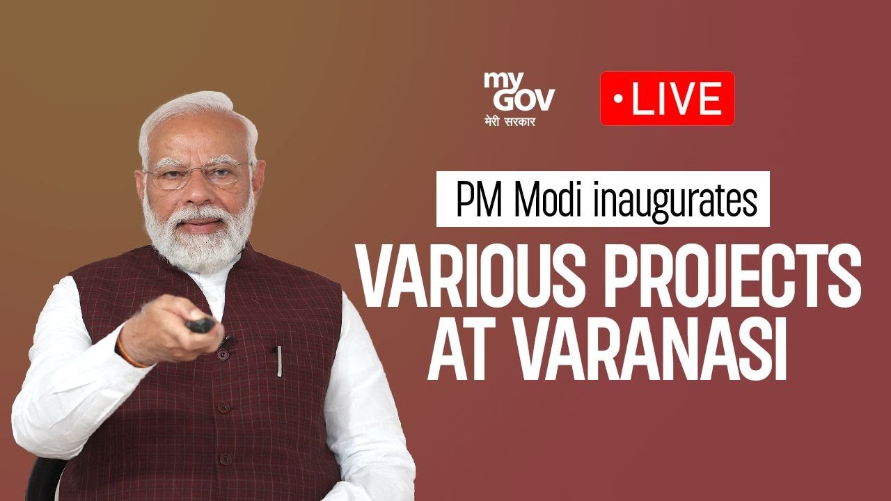 LIVE : PM Modi lays foundation stone, inaugurates development works in Varanasi