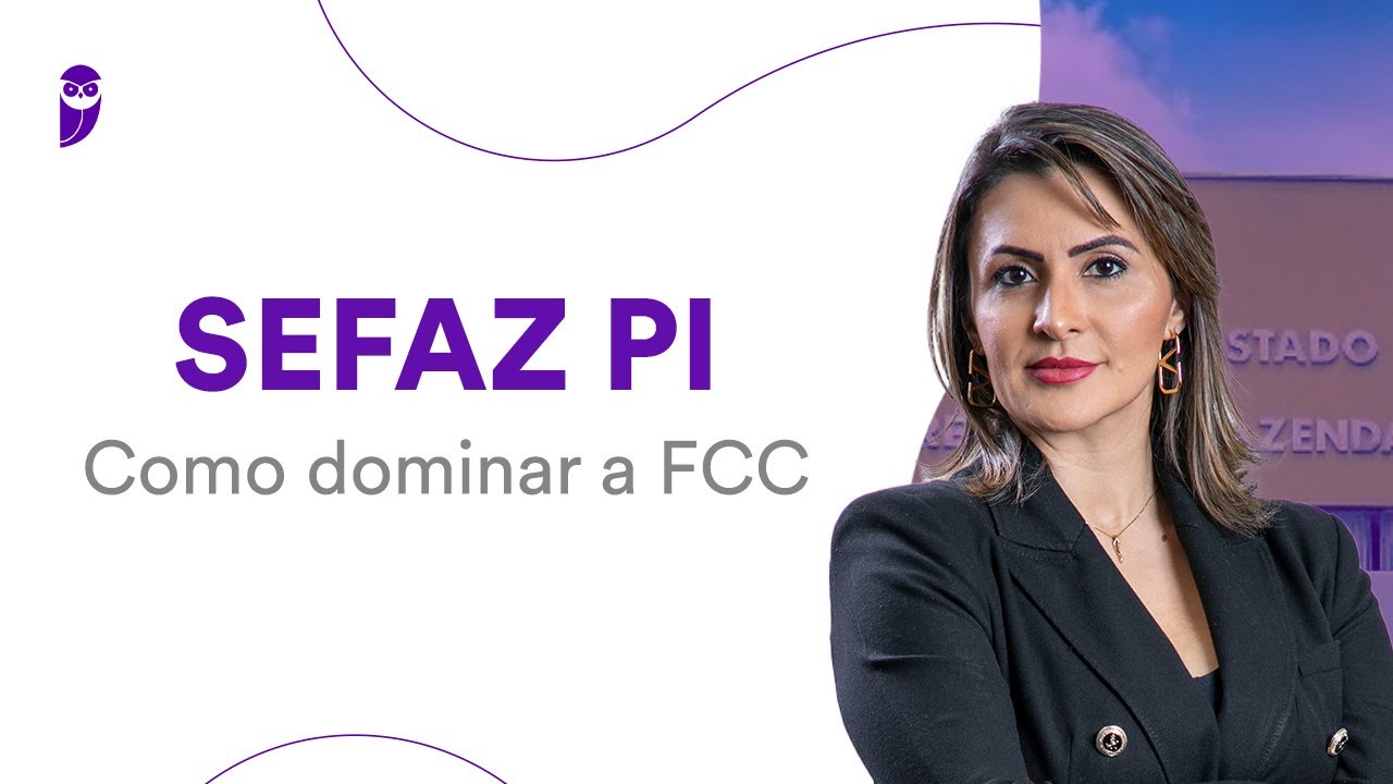 Concurso SEFAZ PI: Como dominar a FCC