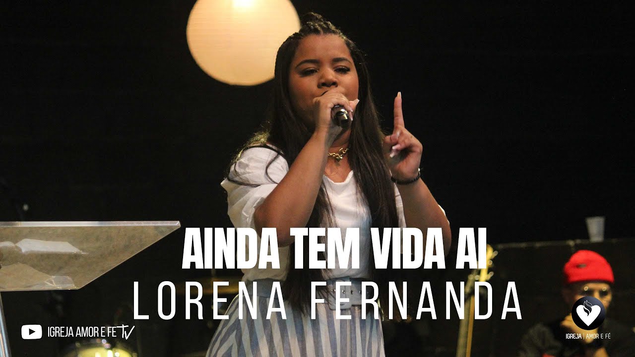 LORENA FERNANDA- AINDA TEM VIDA AI