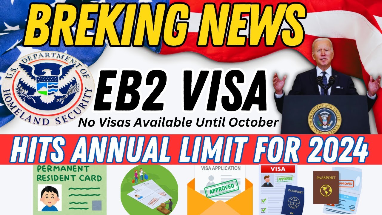Major News: EB2 Visa Hits Annual Limit for 2024 - No Visas Available Until October