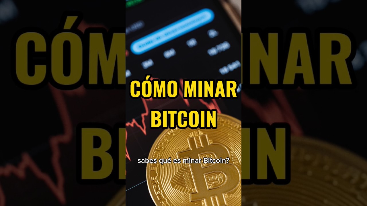 &iquest;Qu&eacute; es minar Bitcoin?