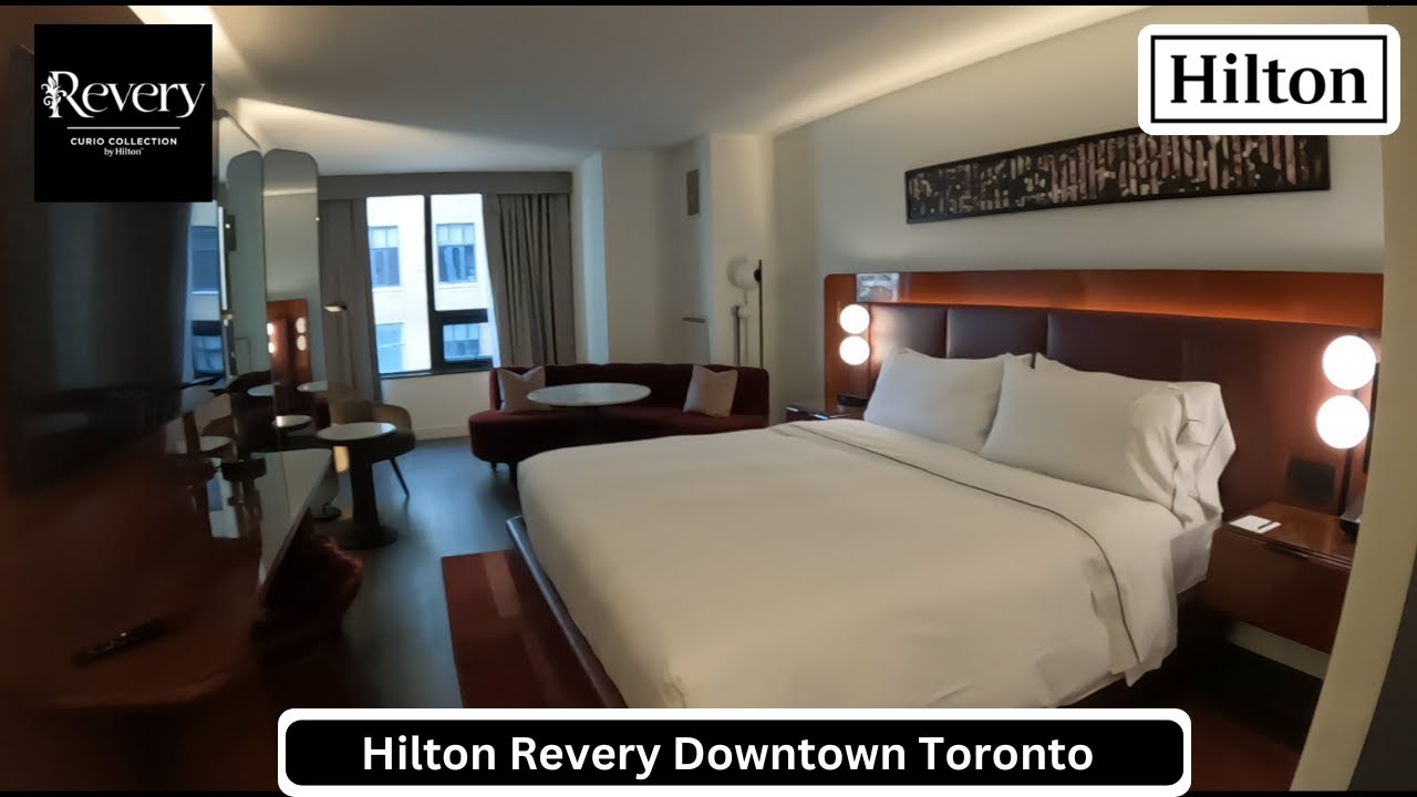 Hilton Revery Hotel Downtown Toronto Curio Collection by Hilton Room Tour