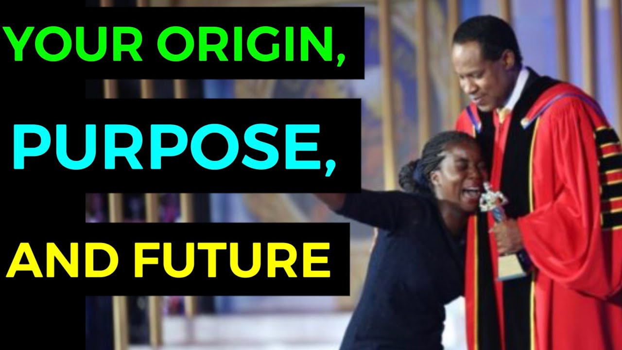 How To Know Your Origin, Purpose And Future (By Pastor Chris)