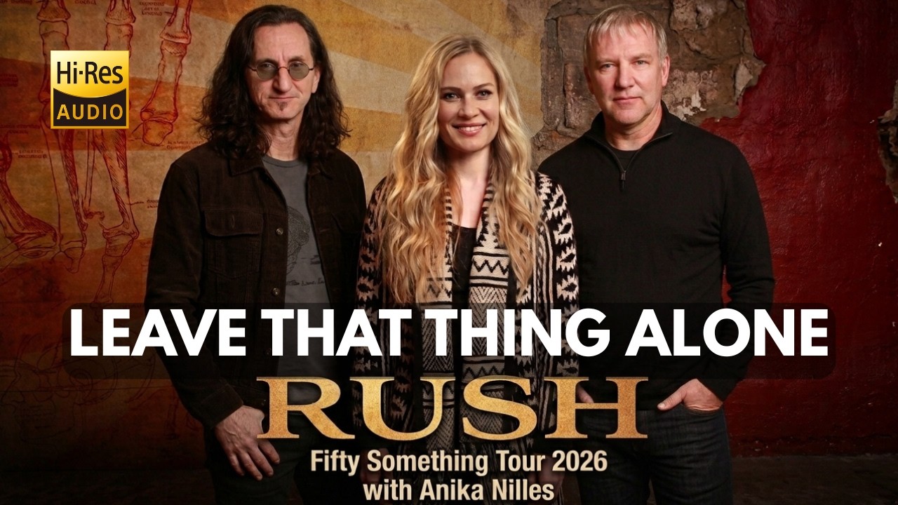 RUSH w/ Anika Nilles - LEAVE THAT THING ALONE Live 2026 (Fifty Something Tour) | DualCam