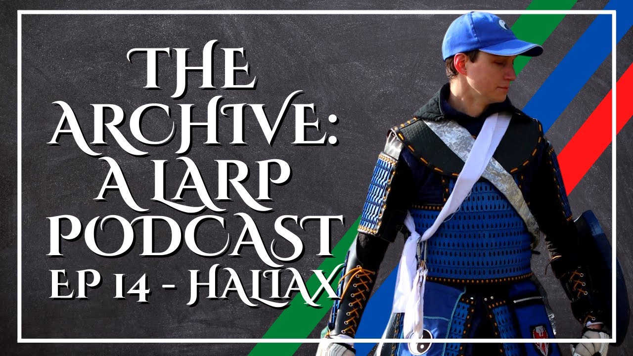 The Archive: A Larp Podcast Ep 14 - Squire Haliax| Paragon Assassin of Amtgard