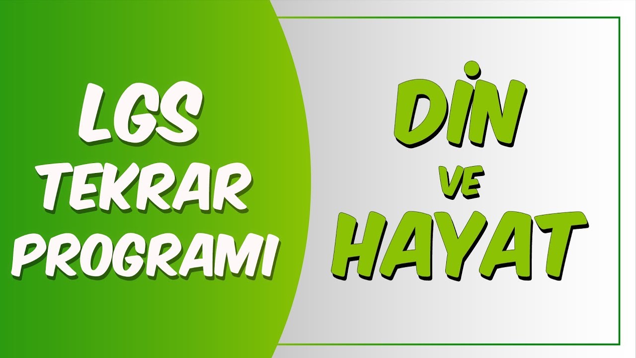 LGS Tekrar Programı Din Kültürü | Din ve Hayat