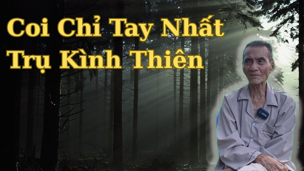 Ông Út Kể Chuyện Coi Chỉ Tay Nhất Trụ Kình Thiên