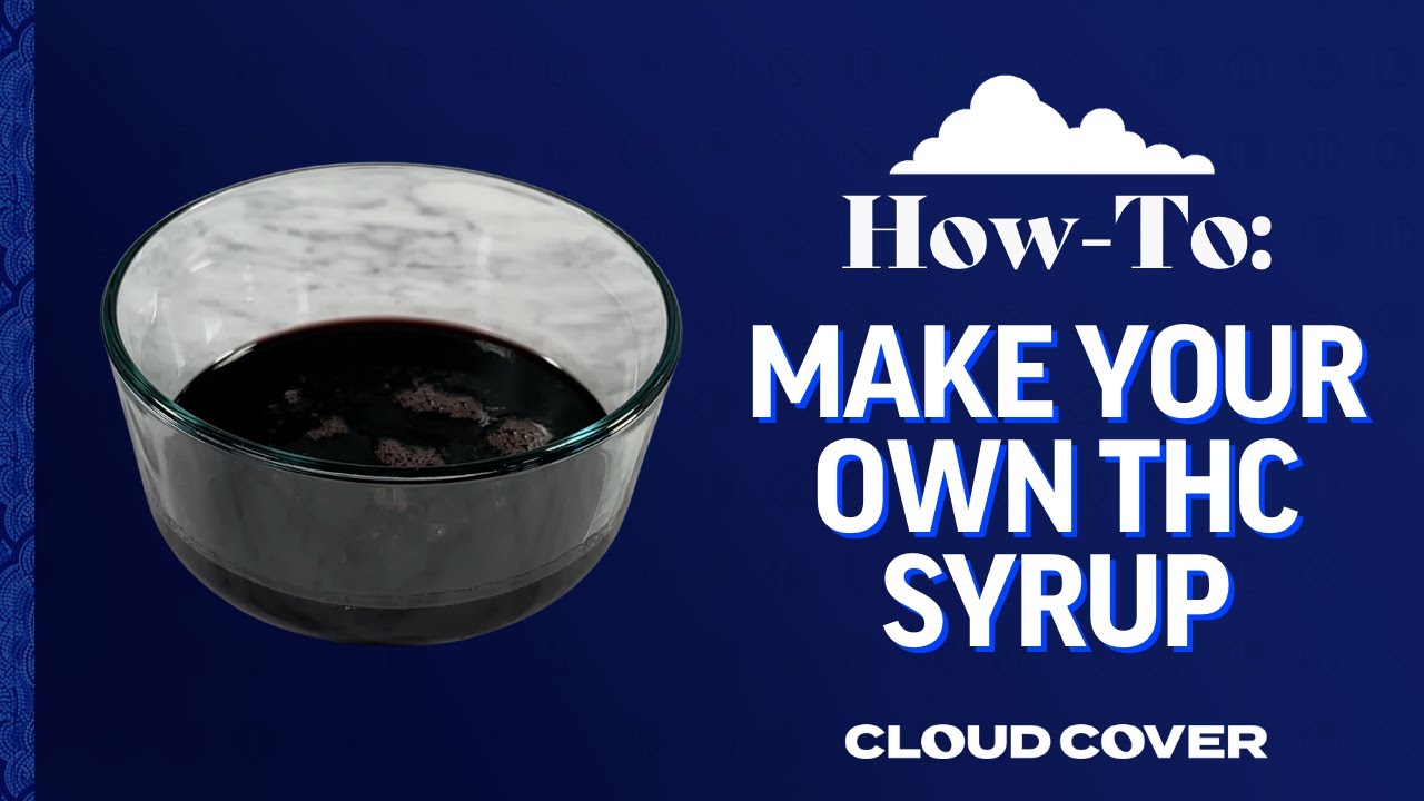 How To: Cloud Cover THC Syrup