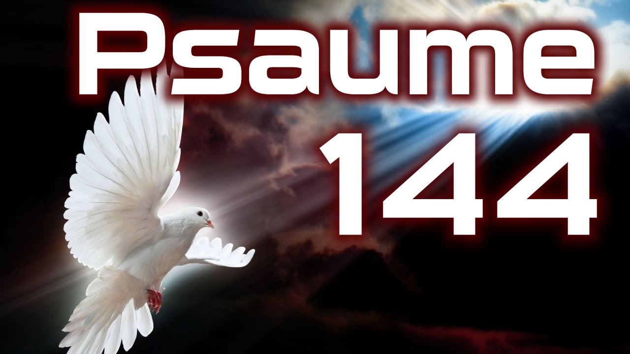 Psaume 144 - Prière pour le soulagement et la prospérité