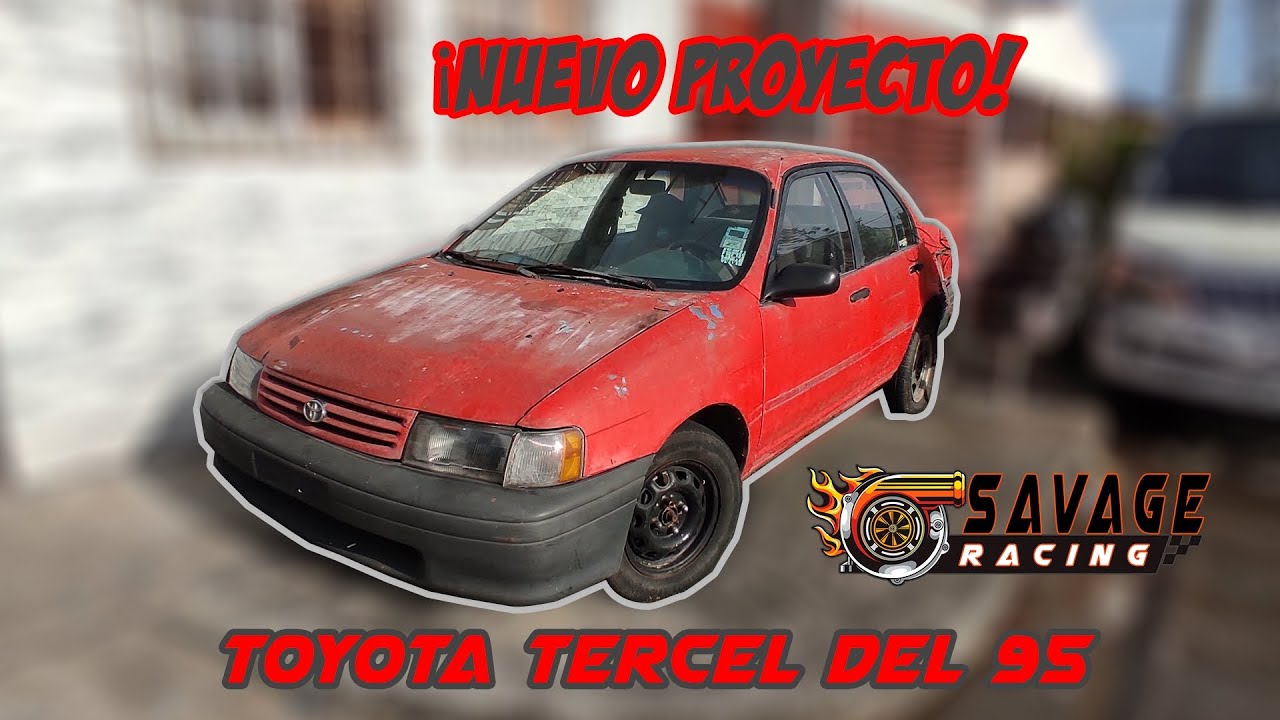 Toyota tercel del 95 | Mi primer proyecto | Savage Racing EP.1