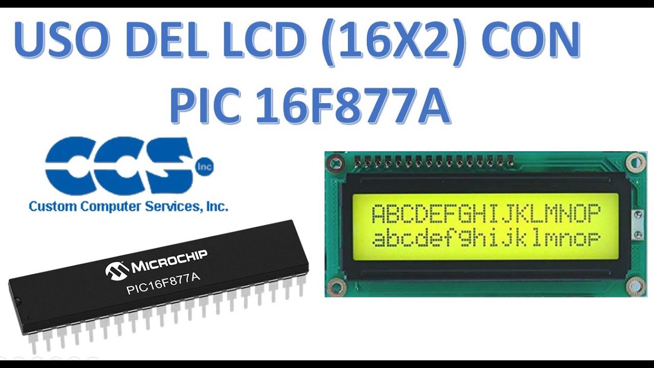 LCD 16X2 CON PIC 16F877A, CCS COMPILER || FUNCIONAMIENTO Y PROGRAMACION