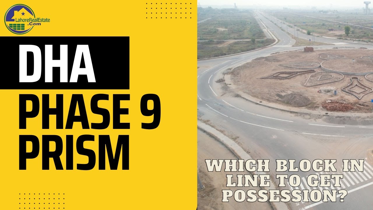 DHA Lahore Phase 9 Prism | Which Blocks are in Line to Get Possession? | Exclusive Drone Video