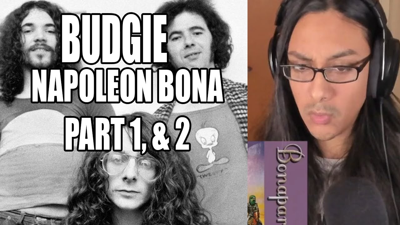 Budgie Napoleon Bona Parts 1 & 2 Reaction