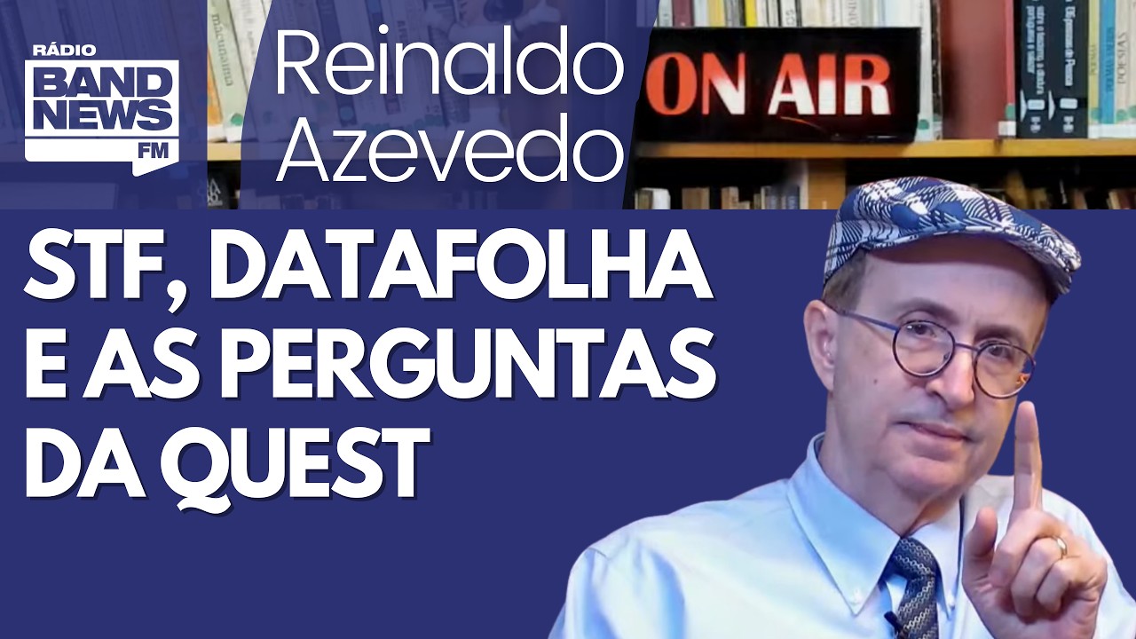 Reinaldo – Datafolha: avaliação do STF nem é tão ruim. Quaest e cheiro de campanha contra o tribunal