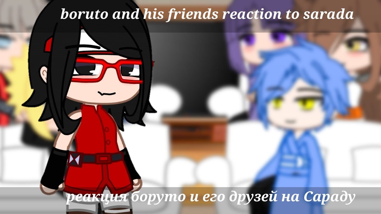 \boruto and his friends reaction to sarada/реакция боруто и его друзей на Сараду\