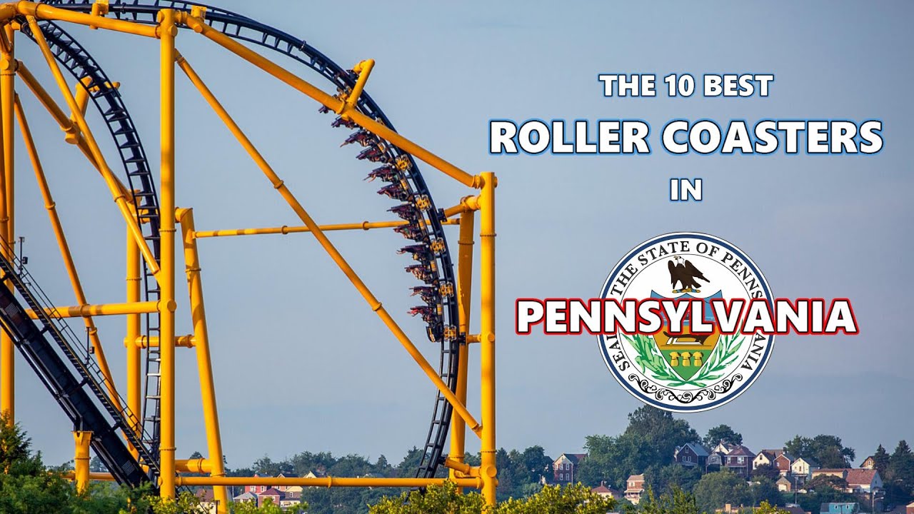 The Ten Best Roller Coasters in Pennsylvania