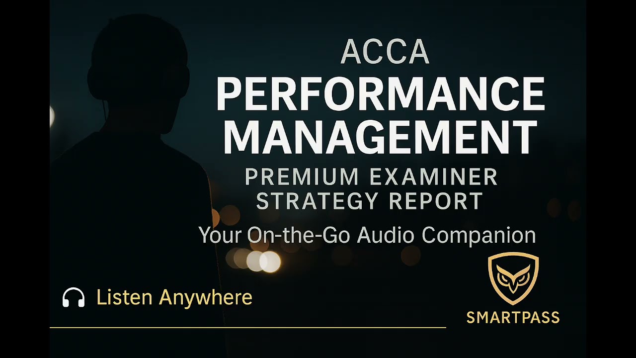 ACCA Performance Management (PM) — Examiner Strategy Report