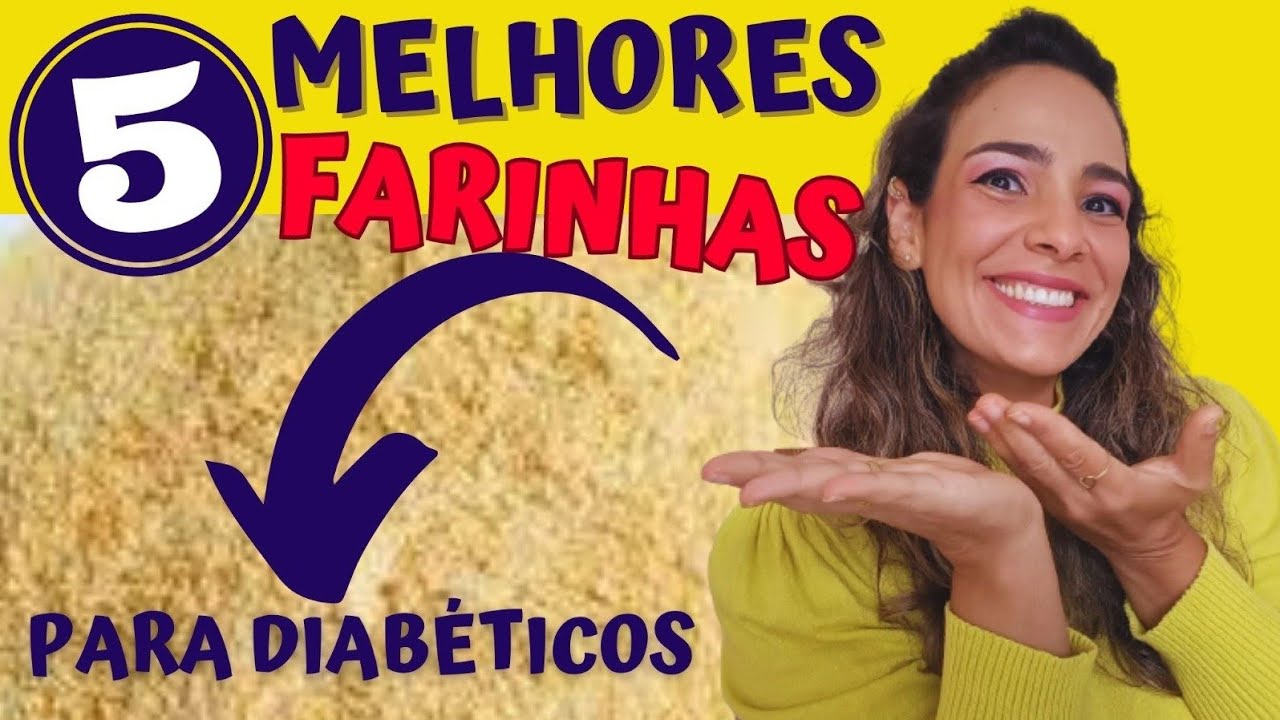 5 Melhores Farinhas Para Diabéticos