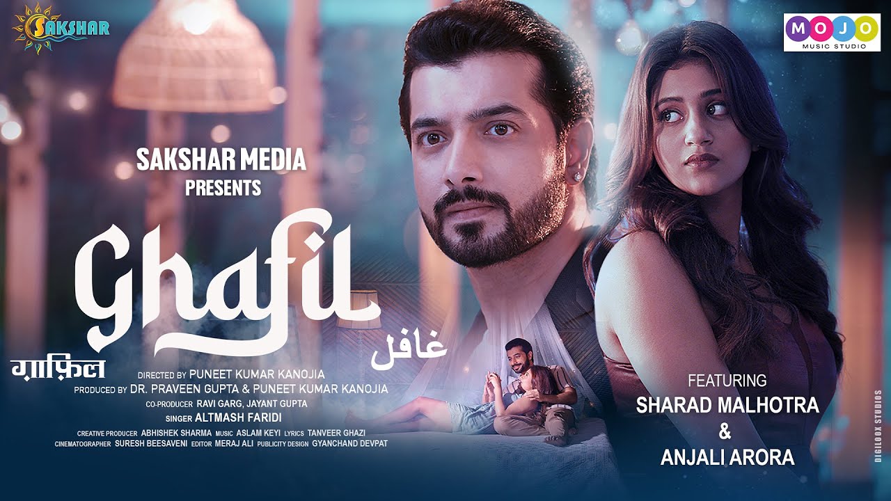 GHAFIL (Official Video) - Altmash Faridi Ft. Anjali Arora & Sharad Malhotra | New Song 2023