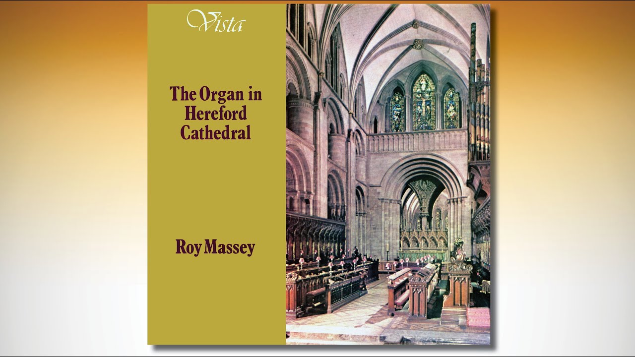 The Organ in Hereford Cathedral – Roy Massey