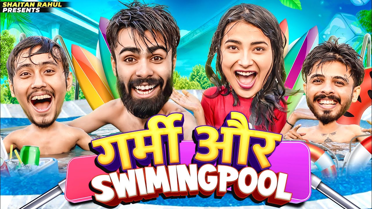 GARMI AUR SWIMINGPOOL || SHAITAN RAHUL 