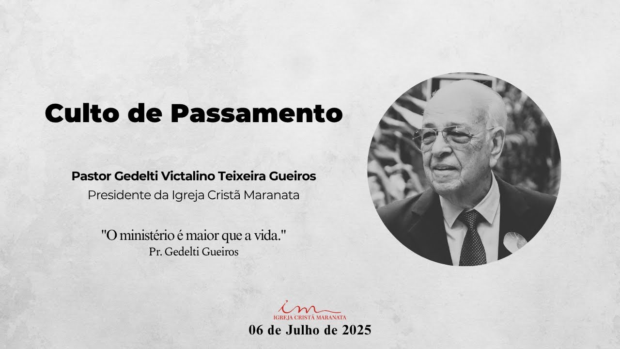 06/07/2025  - [13h BRT] - ICM - Servicio fúnebre - Pr. Gedelti Victalino Teixeira Gueiros - 🇪🇸