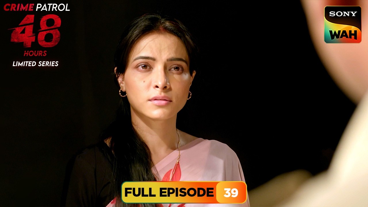 Police जांच में Pune Mystery ने लिया नया मोड़! | Crime Patrol 48 Hours | Full Episodes | Episode 39
