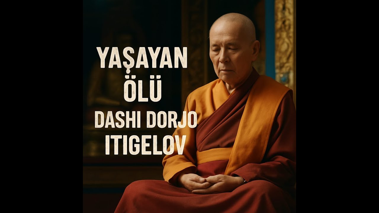 Yaşayan Ölü Dashi dorjo itigelov